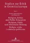 Religion, Ethics and Public Education. Religion, Ethik und öffentliche Bildung. Religia, etyka i edukacja publiczna