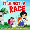 It's Not a Race