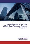 An Evaluation of Factors Affect Cost Planning Process In Jordan