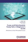Fuzzy and Intuitionistic Fuzzy Sets: A Beginner's Guide