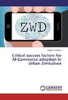 Critical success factors for M-Commerce adoption In Urban Zimbabwe