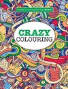 Crazy Colouring  ( Brilliant Colouring For Boys )
