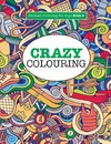 Crazy Colouring  ( Brilliant Colouring For Boys )