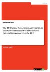 The EU-Ukraine Association Agreement. An Innovative Instrument of Hierarchical External Governance by the EU?