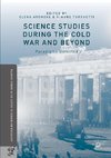 Science Studies during the Cold War and Beyond