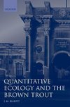 Quantitative Ecology and the Brown Trout