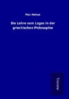 Die Lehre vom Logos in der griechischen Philosophie