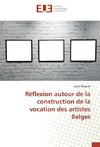 Réflexion autour de la construction de la vocation des artistes Belges