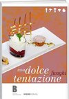 Funghi, una dolce tentazione