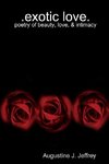 exotic Love .poetry of beauty, love & intimacy