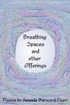 Breathing Spaces and Other Offerings