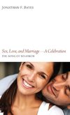 Sex, Love, and Marriage-A Celebration