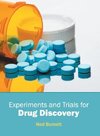 Experiments and Trials for Drug Discovery