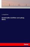Gesammelte Schriften von Ludwig Börne
