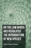 On the Law Which Has Regulated the Introduction of New Species