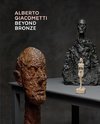 Alberto Giacometti - Beyond Bronze