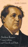 Abraham Kuyper, Conservatism, and Church and State