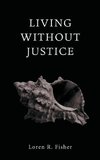 Living without Justice