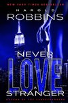 Robbins, H: Never Love A Stranger