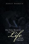 Do You Believe in Life After Death?