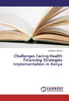 Challenges Facing Health Financing Strategies Implementation in Kenya