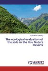 The ecological evaluation of the soils in the Ilisu Nature Reserve