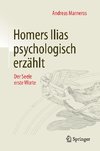 Homers Ilias psychologisch erzählt