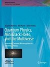 Quantum Physics, Mini Black Holes and the Multiverse