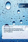 Photoinduced Processes in Conventional Solvents, RTILs and Proteins