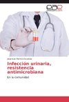 Infección urinaria, resistencia antimicrobiana