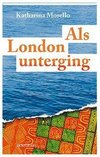 Als London unterging