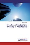 Evolution of Metaphoric Thinking in Architecture