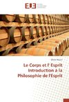 Le Corps et l' Esprit Introduction à la Philosophie de l'Esprit