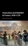 Naturalism and Unbelief in France, 1650-1729