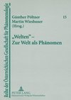 'Welten' - Zur Welt als Phänomen