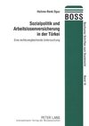 Sozialpolitik und Arbeitslosenversicherung in der Türkei