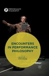 Encounters in Performance Philosophy