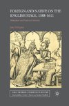 Foreign and Native on the English Stage, 1588-1611