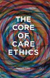 The Core of Care Ethics