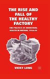 The Rise and Fall of the Healthy Factory