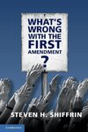 What's Wrong with the First Amendment