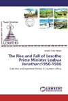 The Rise and Fall of Lesotho Prime Minister Leabua Jonathan:1950-1986