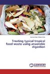 Treating typical tropical food waste using anaerobic digestion