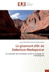 Le gisement d'Or de Dabolava-Madagascar