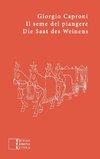 Il seme del piangere / Die Saat des Weinens