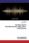Landau-Zener Interferometry with Ultra-cold Atoms