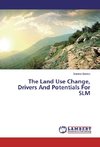 The Land Use Change, Drivers And Potentials For SLM