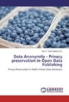 Data Anonymity - Privacy preservation in Open Data Publishing