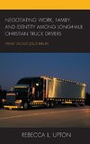 Negotiating Work, Family, and Identity Among Long-Haul Christian Truck Drivers