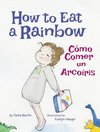 How to Eat a Rainbow / Cómo Comer un Arcoíris